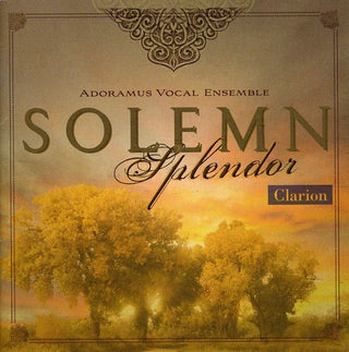 the album cover for Adoramus Vocal Ensemble - Solemn Splendor