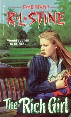 Fear Street: The Rich Girl by R. L. Stine