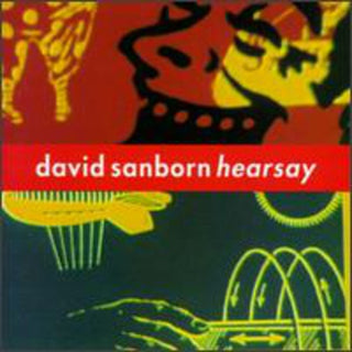 the album cover for David Sanborn - Hearsay