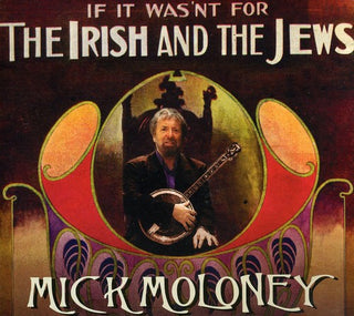 the album cover for Mick Moloney - If It Wasn't For The Irish and The Jews