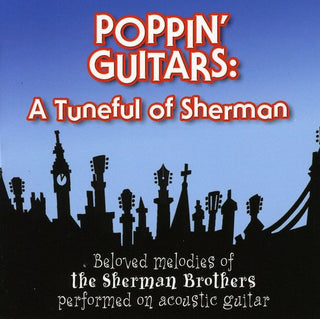 the album cover for Poppin Guitars-A Tuneful Of Sherman - Poppin Guitars: A Tuneful Of Sherman