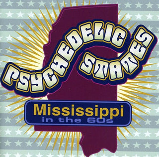 the album cover for Psychedelic States-Mississippi In The 60s - Psychedelic States: Mississippi In The 60's