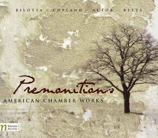 the album cover for Copland/Bilotta/Actor/Betts - Premonitions: American Chamber Works