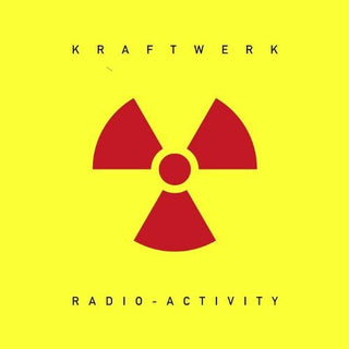 the album cover for Kraftwerk - Radio-Activity (Remastered)