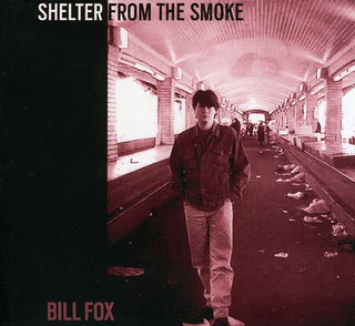 the album cover for Bill Fox - Shelter from the Smoke