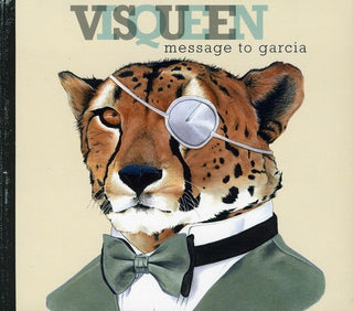 the album cover for Visqueen - Message to Garcia