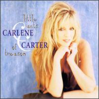 the album cover for Carlene Carter - Little Acts of Treason