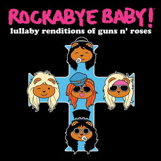 the album cover for Rockabye Baby! - Lullaby Renditions of Guns N Roses