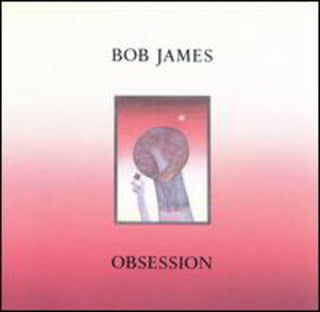 the album cover for Bob James - Obsession
