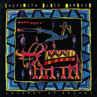 the album cover for Ladysmith Black Mambazo - Journey of Dreams