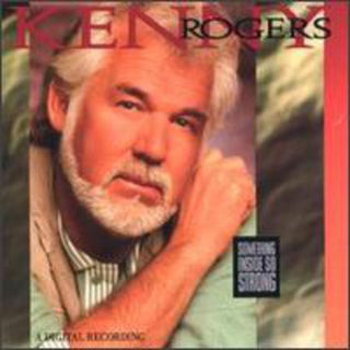 the album cover for Kenny Rogers - Something Inside So Strong