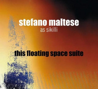 the album cover for Stefano Maltese/Stefano Maltese as Sikilli Ensemble - This Floating Space Suite