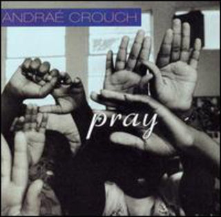 the album cover for Andrae Crouch - Pray
