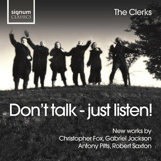 the album cover for Clerks' Group - Saxton/Pitts/Jackson/Fox : Don'ttalk-Just Llisten-New Works