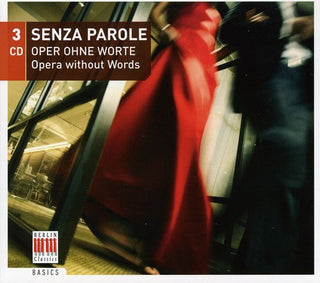the album cover for Berlin Classics Basics - Senza Parole: Opera Without Words / Various [Digipak]