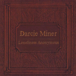 the album cover for Darcie Miner - Loneliness Anonymous