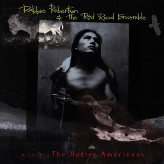 the album cover for Robbie Robertson - Music for Native Americans (Original Soundtrack)
