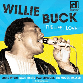 the album cover for Willie Buck - Life I Love
