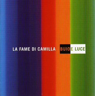 the album cover for La Fame Di Camilla - Buio E Luce