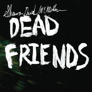 Shawn David McMillen- Dead Friends