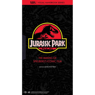 Jurassic Park: The Making Of Steven Spielberg's Iconic Film by James Mottram