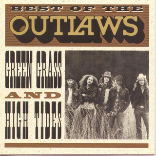 The Outlaws- Best Of: Green Grass & High Tides