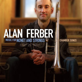 the album cover for Alan Ferber - Music for Nonet & Strings: Chamber Songs