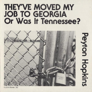 the album cover for Peyton Hopkins - They Moved My Job to Georgia or Was It Tennessee?
