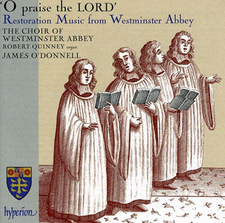 the album cover for Choir Of Westminster Abbey - O Praise the Lord: Restoration Music from Westminster Abbey
