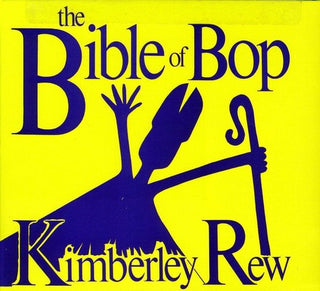the album cover for Kimberly Rew - Bible of Bop