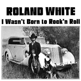 the album cover for Roland White - I Wasn't Born To Rock N Roll