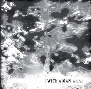 the album cover for Twice A Man - Icicles