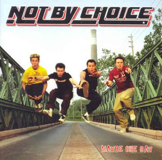 the album cover for Not By Choice - Maybe One Day