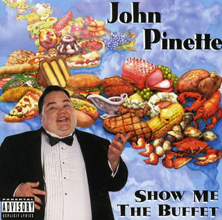 the album cover for John Pinette - Show Me The Buffet [Original Unedited Version]