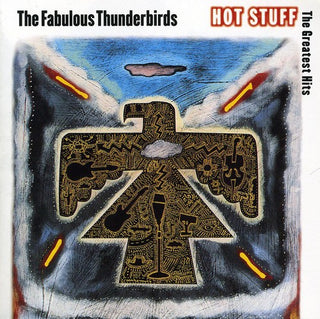 the album cover for The Fabulous Thunderbirds - Hot Stuff: The Greatest Hits
