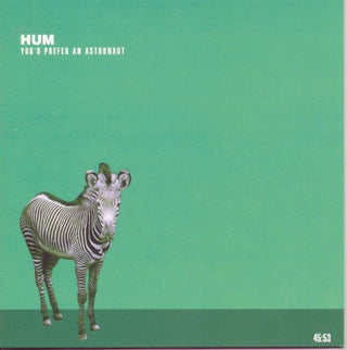 Hum- You'd Prefer An Astronaut