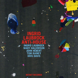 the album cover for Ingrid Laubrock's Anti-House - Anti-House