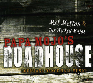 the album cover for Mel Melton - Papa Mojos Roadhouse