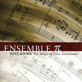 the album cover for E. Tanenbaum - Keep Going: The Music of Elias Tanenbaum