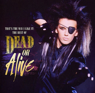 the album cover for Dead Or Alive - That's The Way I Like It: Best Of [Import]