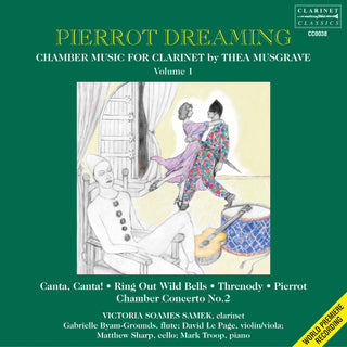 the album cover for Musgrave / Page / Sharp / Troop / Samek - Pierrot Dreaming: Chamber Music For Clarinet