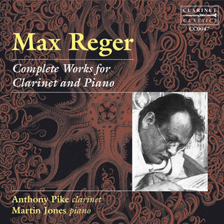 the album cover for Reger / Pike / Jones - Complete Works For Clarinet