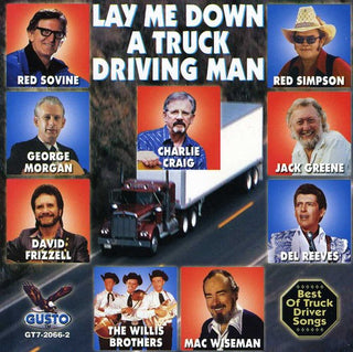 the album cover for Lay Me Down A Truck Drivin - Lay Me Down a Truck Drivin / Various