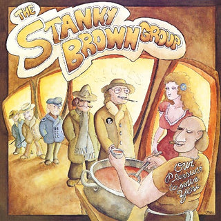 the album cover for Stanky Brown Group - Our Pleasure to Serve You