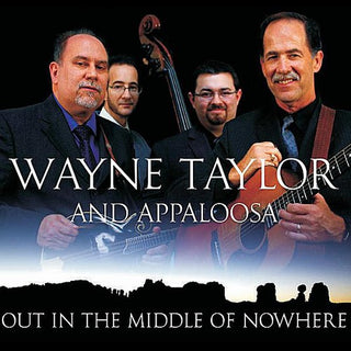 the album cover for Wayne Taylor & Appaloosa - Out in the Middle of Nowhere