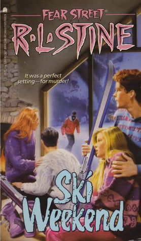 Fear Street: Ski Weekend by R. L. Stine