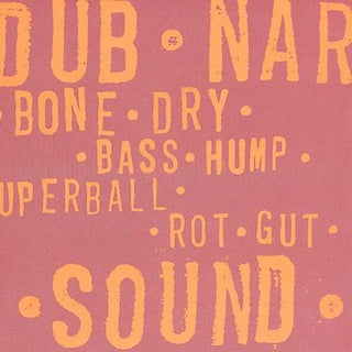 the album cover for Dub Narcotic Sound System - Bone Dry / Bass Hump / Superball / Rot Gut