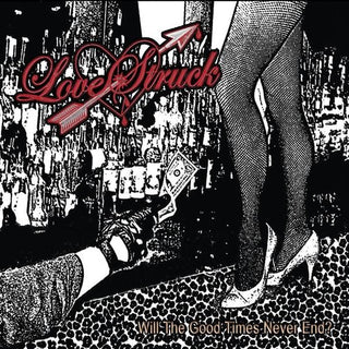 the album cover for Lovestruck - Will the Good Times Never End