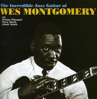 the album cover for Wes Montgomery - Incredible Jazz Guitar Of Wes Montgomery [Import]