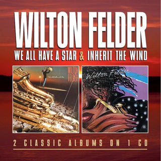 the album cover for Wilton Felder - We All Have A Star/Inherit The Wind [Import]